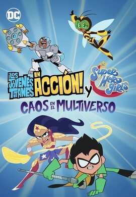 ¡Los Jóvenes Titanes en Acción! y DC Super Hero Girls: Caos en el Multiverso